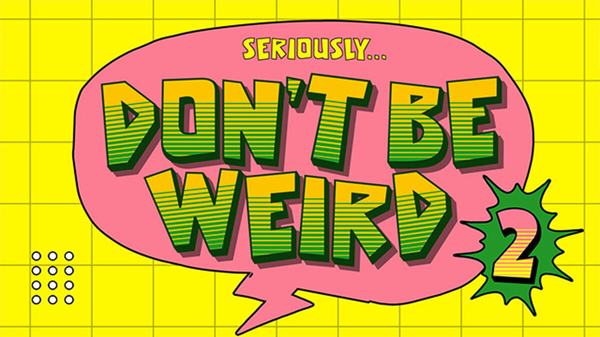 Don't Be Weird: Volume 2 image number null